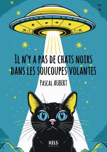 Il n&rsquo;y a pas de chats noirs dans les soucoupes volantes